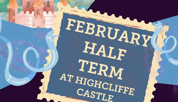 February Half Term at Highcliffe Castle