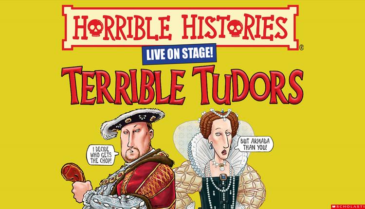 Horrible Histories: Terrible Tudors 2022
